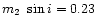 $m_2~\sin{i}=0.23$