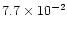 $7.7\times 10^{-2}$