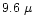 $9.6~\mu$