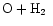 ${\rm O} +
\mbox{${\rm H}_{2}$ }$