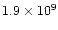 $1.9\times 10^{9}$