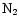 ${\rm N}_{2}$