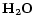 ${\bf H_2O}$