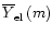 $\overline {Y}_{{\rm el}} \left (m \right )$