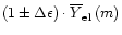 $\left(1 \pm
\Delta\epsilon \right) \cdot \overline{Y}_{{\rm el}} \left( m \right)$
