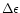 $\Delta\epsilon$