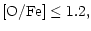 $\displaystyle {\rm [O/Fe]} \leq 1.2,$