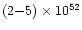 $(2{-}5) \times
10^{52}$
