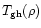$T_{\rm gh}(\rho)$