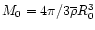 $M_0 = 4\pi/3 \overline{\rho}R_0^3$