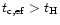 $t_{\rm c,ef}> t_{\rm H}$