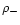 $\rho_-$