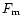 $F_{\rm m}$