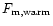 $F_{\rm m,warm}$