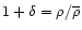 $1+\delta=\rho/\overline{\rho}$