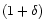$(1+\delta)$