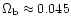 $\Omega_{\rm b} \approx 0.045$