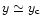 $y \simeq y_{\rm c}$
