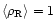 $\langle\rho_{\rm R}\rangle=1$
