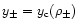 $y_{\pm}=y_{\rm c}(\rho_{\pm})$