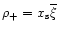 $\rho_+=x_{\rm s} \overline{\xi}$