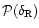 ${\cal P}(\delta _{\rm R})$