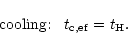 \begin{displaymath}%
{\rm cooling{:}} \;\;\; t_{\rm c,ef}= t_{\rm H} .
\end{displaymath}