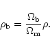 \begin{displaymath}%
\rho_{\rm b} = \frac{\Omega_{\rm b}}{\Omega_{\rm m}} \rho .
\end{displaymath}