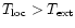 $T_{\rm loc}> T_{\rm ext}$