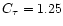 $C_{\tau}=1.25$