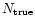 $N_{\rm true}$