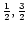 $\frac{1}{2},\frac{3}{2}$