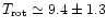 $T_{\rm rot}\simeq9.4\pm1.3$