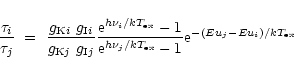 \begin{displaymath}
\frac{\tau_i}{\tau_j} ~ = ~
\frac{g_{{\rm K}i} ~ g_{{\rm I}i...
...nu_j / k T_{\rm ex}}-1}
{\rm e}^{-(Eu_j-Eu_i) / k T_{\rm ex}}
\end{displaymath}