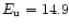 $E_{\rm u}=14.9$