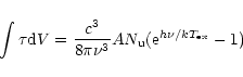 \begin{displaymath}\int \tau {\rm d}V = \frac{c^3}{8\pi\nu^3}AN_{\rm u} ({\rm e}^{h\nu/kT_{\rm ex}}-1)
\end{displaymath}
