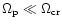 ${\Omega}_{\rm p} \ll {\Omega}_{\rm cr}$