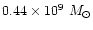$0.44 \times 10^9~M_{\odot}$