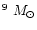 $^9~ M_{\odot}$