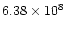 $6.38\times10^8$