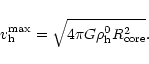 \begin{displaymath}v_{\rm h}^{\max} = \sqrt{ 4\pi G {\rho}_{\rm h}^0
R^2_{\rm core} }.
\end{displaymath}