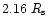 $2.16\; R_{\rm s}$