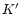 $K^{\prime}$