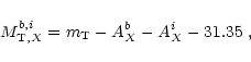 \begin{displaymath}M_{{\rm T},X}^{b,i} = m_{\rm T} - A_X^b - A_X^i - 31.35\; ,
\end{displaymath}
