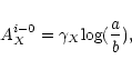 \begin{displaymath}A_X^{i-0} = {\gamma}_X {\rm log}(\frac{a}{b}),
\end{displaymath}
