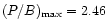 $(P/B)_{\max}=2.46$