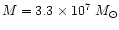 $M=3.3 \times 10^7~M_{\odot}$
