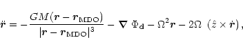 \begin{displaymath}%
\ddot{\vec r} = -\frac{GM(\vec {r} - \vec {r}_{\rm MDO})}{\...
...ga^2{\vec r} -2\Omega~\left(\hat{z}\times \dot{\vec r}\right),
\end{displaymath}