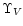 $\Upsilon_V$