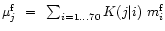 $\mu_j^{\rm f} ~=~\sum_{i=1\ldots 70} K(j\vert i)~m_i^{\rm f}$